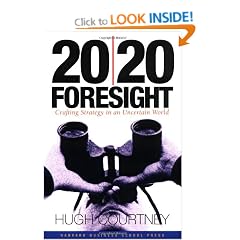 20/20 Foresight: Crafting Strategy in an Uncertain World