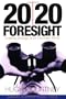 20/20 Foresight: Crafting Strategy in an Uncertain World