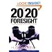 20/20 Foresight: Crafting Strategy in an Uncertain World