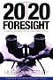 20/20 Foresight: Crafting Strategy in an Uncertain World