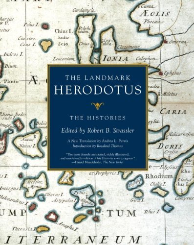 The Landmark Herodotus: The Histories [Paperback] [2009] (Author) Robert B. Strassler, Herodotus, Andrea L. Purvis, Rosalind Thomas