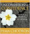Unconditional Confidence: Instructions for Meeting Any Experience with Trust and Courage