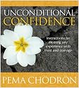 Unconditional Confidence: Instructions for Meeting Any Experience with Trust and Courage