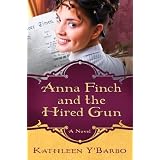 Anna Finch and the Hired Gun: A Novel