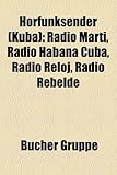 Hrfunksender (Kuba): Radio Mart, Radio Habana Cuba, Radio Reloj, Radio Rebelde-