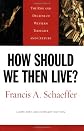 How Should We Then Live?