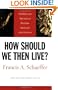 How Should We Then Live? (L'Abri 50th Anniversary Edition): The Rise and Decline of Western Thought and Culture