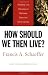 How Should We Then Live? (L'Abri 50th Anniversary Edition): The Rise and Decline of Western Thought and Culture