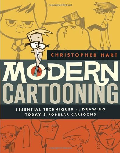 Modern Cartooning: Essential Techniques for Drawing Today's Popular Cartoons by Hart, Christopher (2013) Paperback