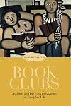 Book Clubs: Women and the Uses of Reading in Everyday Life