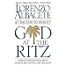 God at the Ritz: Attraction to Infinity A Priest Physicist Talks About Science, Sex, Politics, and Religion