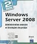 Windows Server 2008 - Coffret de 2 livres : Administration avanc�e et Strat�gies de groupe