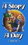 A Story a Day: Nissan-Iyar: Stories from Our History and Heritage, from Ancient Times to Modern Times, Arranged According to the Jewish Calendar (ArtScroll Youth)
