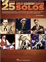 25 Great Country Guitar Solos - Transcriptions &middot; Lessons &middot; Bios &middot; Book and CD Package