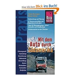 Mit dem Auto durch S�damerika. Praxis-Handbuch