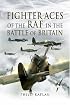 FIGHTER ACES OF THE RAF IN THE BATTLE OF BRITAIN