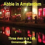 Abbie in Amsterdam: Three Men in a Tart | [Emmannuelle Blue]