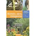 Nichoirs, abris, mangeoires pas � pas