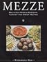 Mezze: Delicious Middle Eastern, Turkish and Greek Recipes