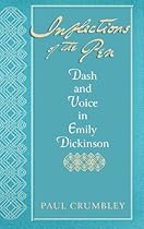Inflections Of The Pen: Dash and Voice in Emily Dickinson Inflections Of The Pen: Dash and Voice in Emily Dickinson