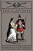 Book The Captives: Or, Escape From the Druid Council