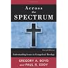 Across the Spectrum: Understanding Issues in Evangelical Theology