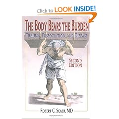The Body Bears the Burden: Trauma, Dissociation, and Disease, Second Edition