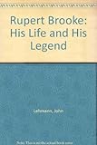 Rupert Brooke : his life and his legend