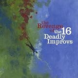 Revenge of the 16 Deadly Improvs