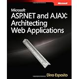 Microsoft® ASP.NET and AJAX: Architecting Web Applications (PRO-Developer)