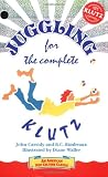 Juggling for the Complete Klutz (0932592007) by Waller, Diane