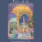 Tales of the Alhambra: A Series of Tales and Sketches of the Moors and Spaniards | Washington Irving