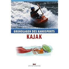 Kajak. Grundlagen des Kanusports