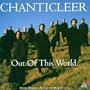 Chanticleer - Out of This World