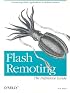 Flash Remoting: The Definitive Guide