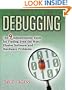 Debugging: The 9 Indispensable Rules for Finding Even the Most Elusive Software and Hardware Problems