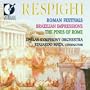 Respighi: Roman Festivals, Brazilian Impressions, Pines of Rome