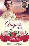 Mail Order Bride: Angie's Hope: A Clean and Wholesome Historical Western Romance (Valentine Mail Order Bride Book 7)
