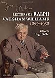 Letters of Ralph Vaughan Williams, 1895-1958
