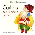 Caillou: ma maman à moi