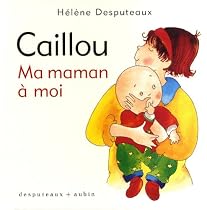 Caillou: ma maman &agrave; moi