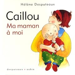 Caillou : Ma maman � moi