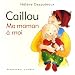 Caillou : Ma maman � moi