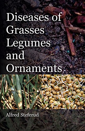 Diseases of Grasses Legumes and Ornaments
