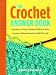 The Crochet Answer Book: Solutions to Every Problem You'll Ever Face; Answers to Every Question You'll Ever Ask (Answer Book (Storey))