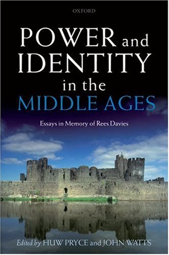 Power and Identity in the Middle Ages: Essays in Memory of Rees Davies
