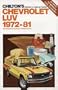 Chevrolet Luv 1972-81: All Models Including 4-Wheel Drive (Chilton's Repair & Tune-Up Guide)