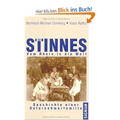 Die Stinnes - Vom Rhein in die Welt: Geschichte einer Unternehmerfamilie