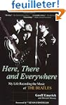 Here, There and Everywhere: My Life R...