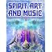 Spirit, Art and Music: Transcendental, Meditative and Uplifting